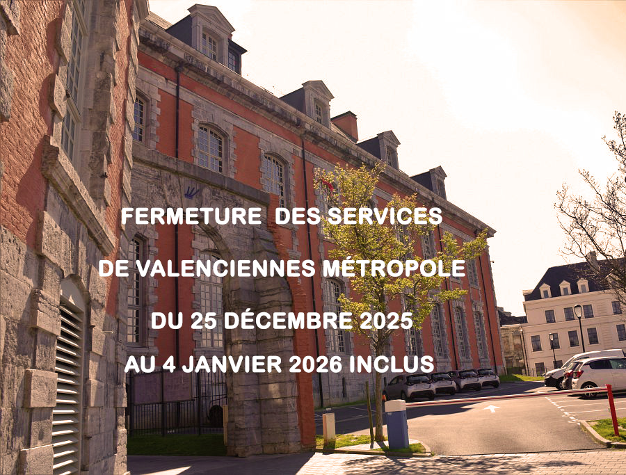 Fermeture exceptionnelle du siège administratif de Valenciennes Métropole du 25 décembre 2025 au 4 janvier 2026 inclus